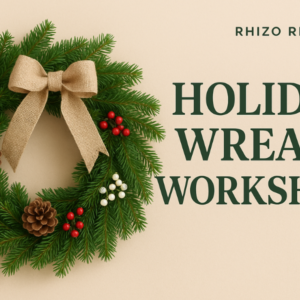 HOLIDAY WREATH WORKSHOP